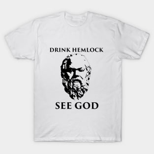 Drink Hemlock See God T-Shirt